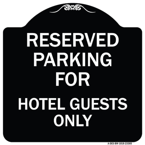 Signmission Parking Reserved for Hotel Guests Heavy-Gauge Aluminum Architectural Sign, 18" x 18", BW-1818-23385 A-DES-BW-1818-23385 - main